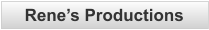 Rene’s Productions